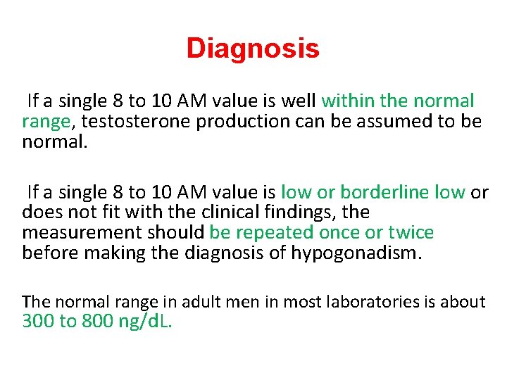 Diagnosis If a single 8 to 10 AM value is well within the normal