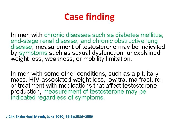 Case finding In men with chronic diseases such as diabetes mellitus, end-stage renal disease,