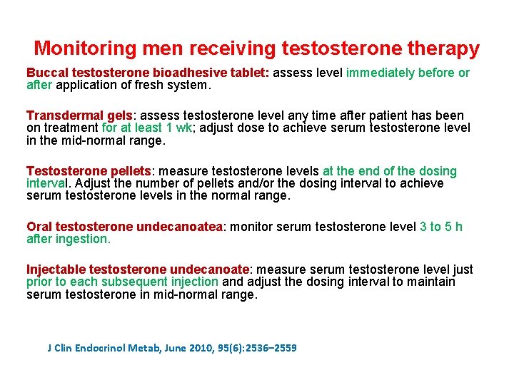 Monitoring men receiving testosterone therapy Buccal testosterone bioadhesive tablet: assess level immediately before or
