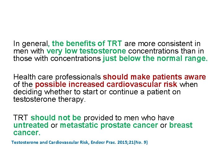 In general, the benefits of TRT are more consistent in men with very low