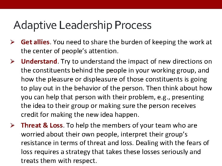 Adaptive Leadership Process Ø Get allies. You need to share the burden of keeping