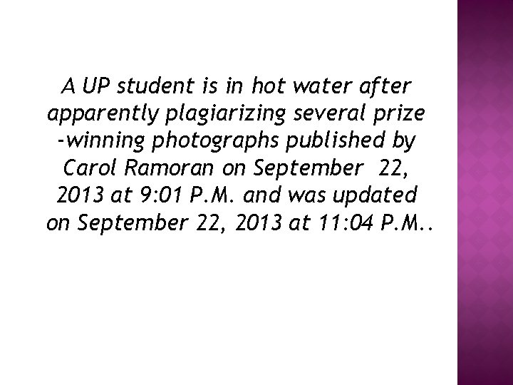 A UP student is in hot water after apparently plagiarizing several prize -winning photographs