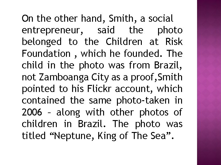 On the other hand, Smith, a social entrepreneur, said the photo belonged to the