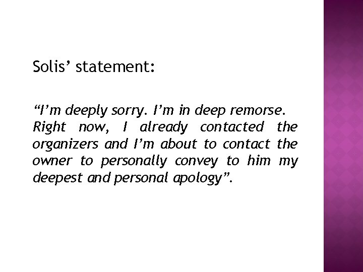 Solis’ statement: “I’m deeply sorry. I’m in deep remorse. Right now, I already contacted