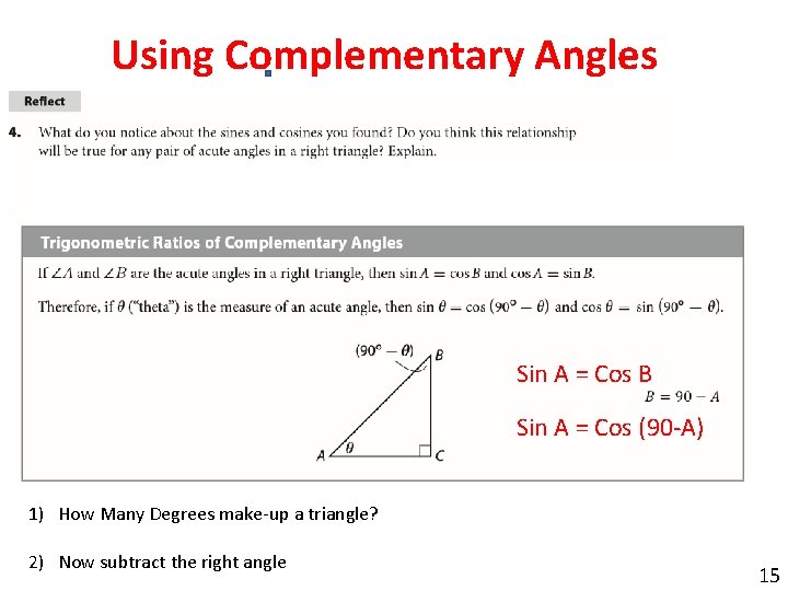 Using Complementary Angles Sin A = Cos B Sin A = Cos (90 -A)