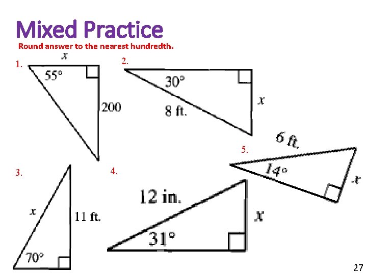 Mixed Practice Round answer to the nearest hundredth. 2. 1. 5. 3. 4. 27