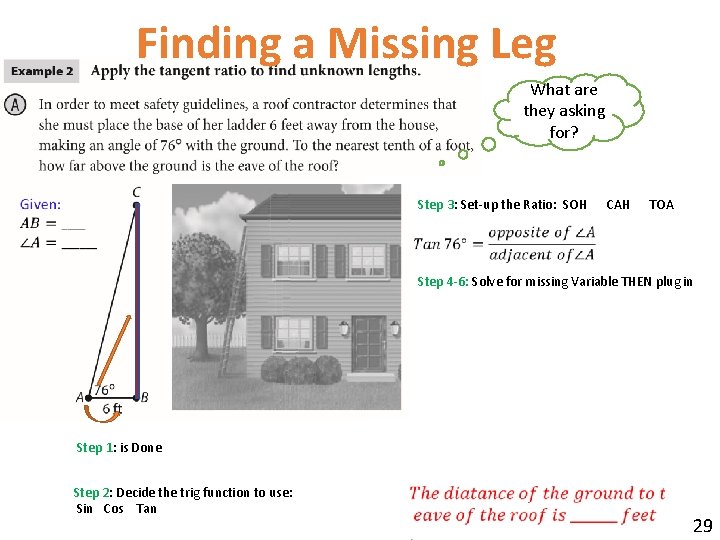 Finding a Missing Leg What are they asking for? Step 3: Set-up the Ratio: