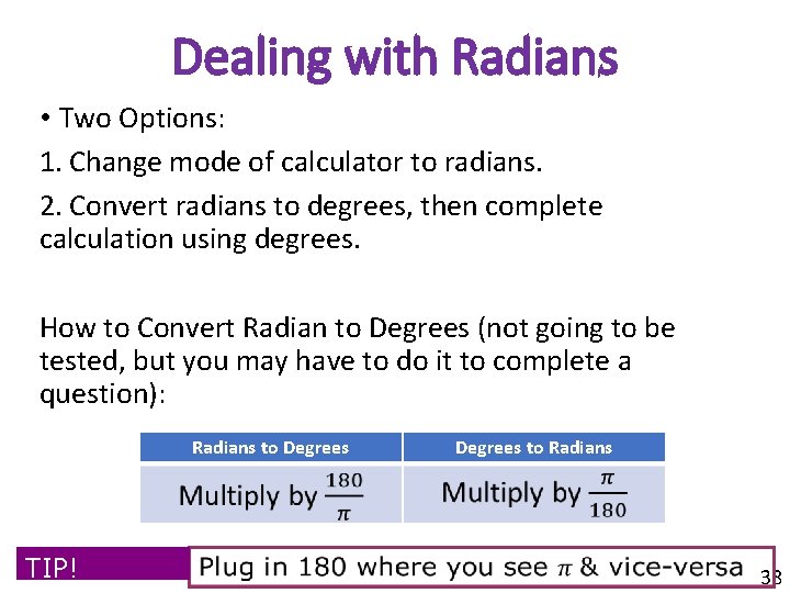 Dealing with Radians • Two Options: 1. Change mode of calculator to radians. 2.