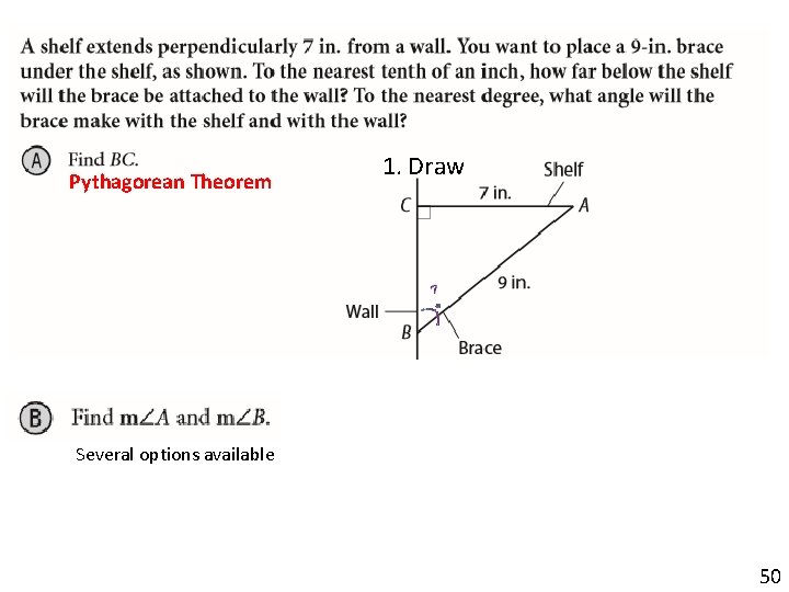 Pythagorean Theorem 1. Draw Several options available 50 