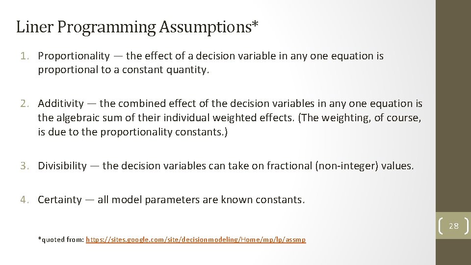 Liner Programming Assumptions* 1. Proportionality — the effect of a decision variable in any
