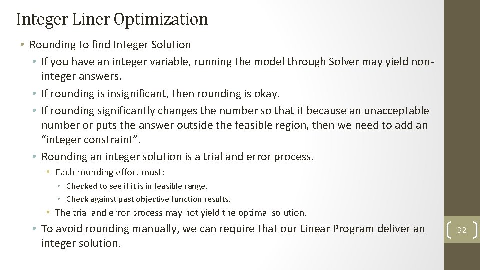 Integer Liner Optimization • Rounding to find Integer Solution • If you have an