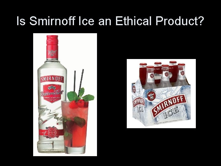 Is Smirnoff Ice an Ethical Product? 