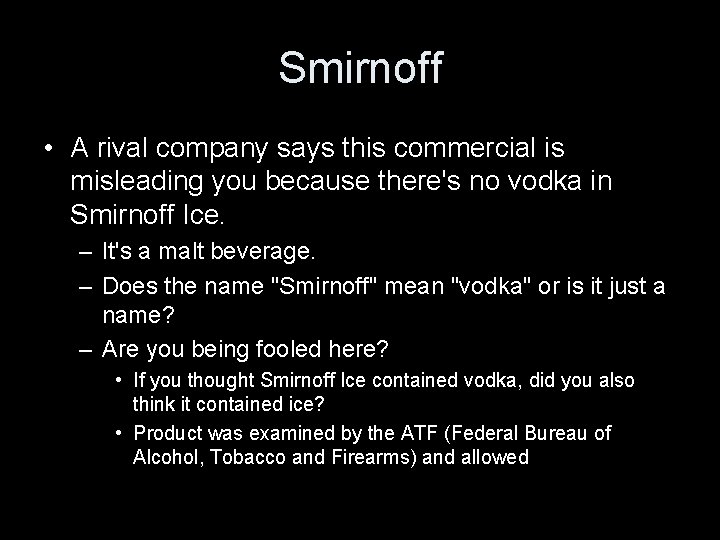 Smirnoff • A rival company says this commercial is misleading you because there's no