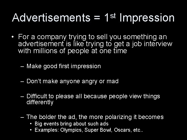 Advertisements = 1 st Impression • For a company trying to sell you something