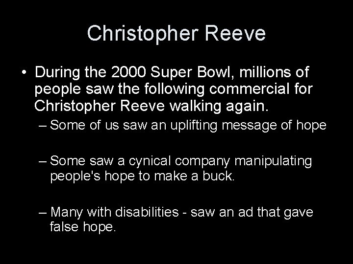 Christopher Reeve • During the 2000 Super Bowl, millions of people saw the following