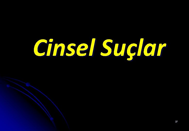 Cinsel Suçlar 37 