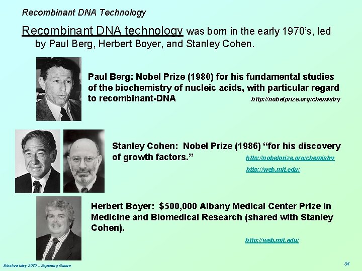 Recombinant DNA Technology Recombinant DNA technology was born in the early 1970’s, led by