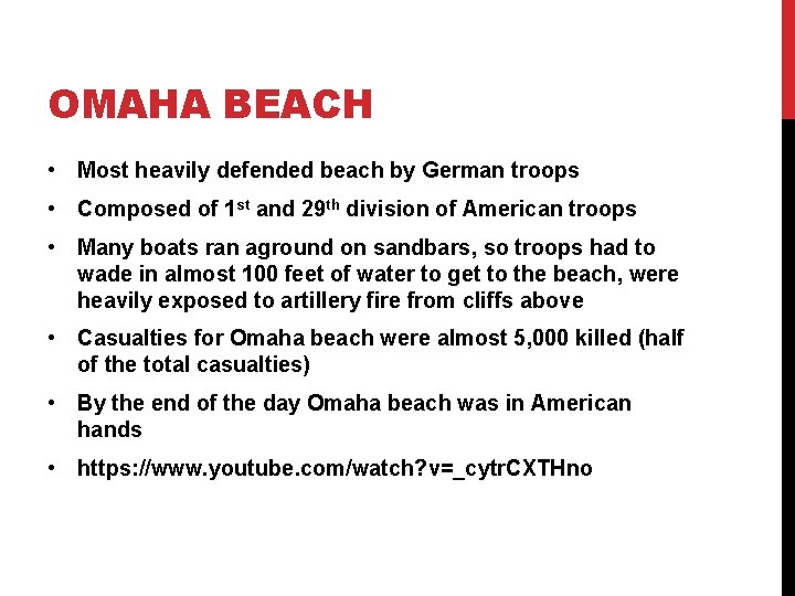 OMAHA BEACH • Most heavily defended beach by German troops • Composed of 1