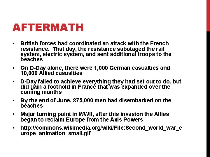 AFTERMATH • British forces had coordinated an attack with the French resistance. That day,
