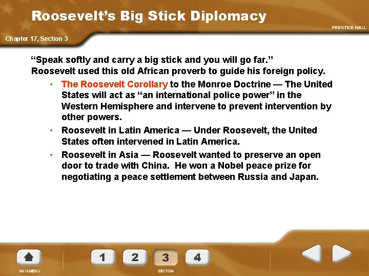 Roosevelt’s Big Stick Diplomacy Chapter 17, Section 3 “Speak softly and carry a big