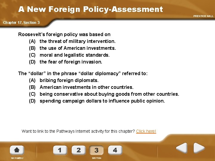 A New Foreign Policy-Assessment Chapter 17, Section 3 Roosevelt’s foreign policy was based on