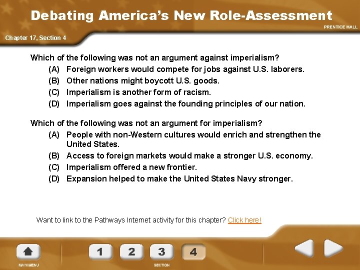 Debating America’s New Role-Assessment Chapter 17, Section 4 Which of the following was not