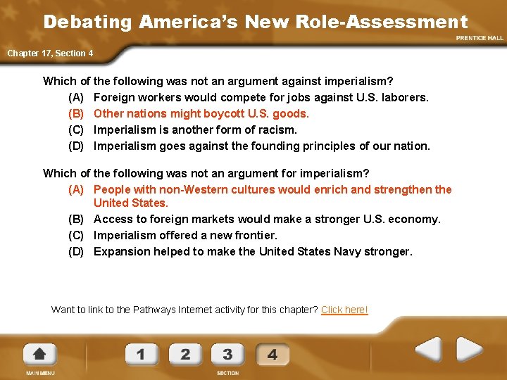 Debating America’s New Role-Assessment Chapter 17, Section 4 Which of the following was not