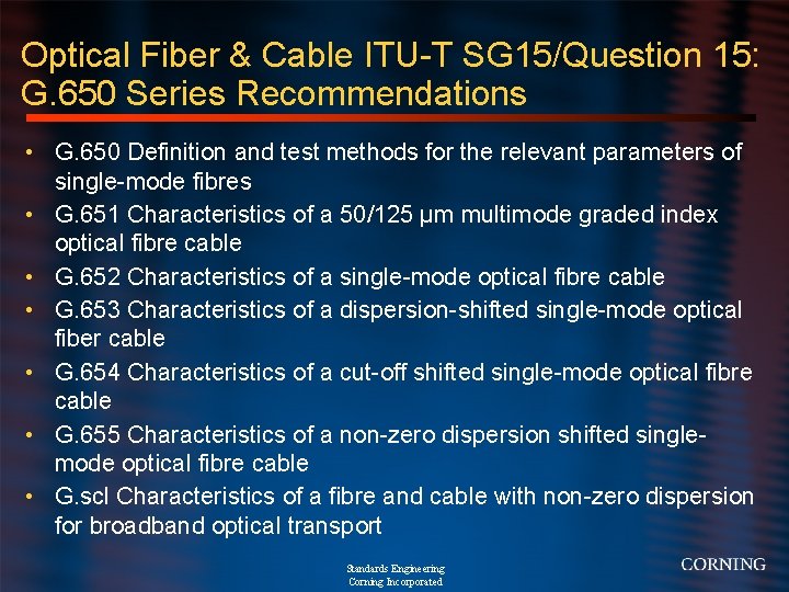 Optical Fiber & Cable ITU-T SG 15/Question 15: G. 650 Series Recommendations • G.