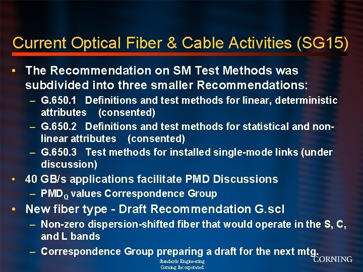 Current Optical Fiber & Cable Activities (SG 15) • The Recommendation on SM Test