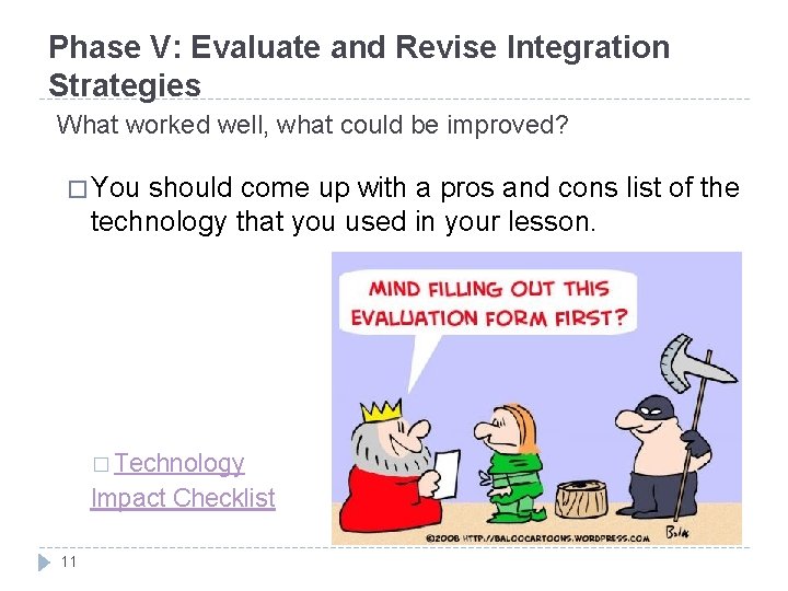 Phase V: Evaluate and Revise Integration Strategies What worked well, what could be improved?