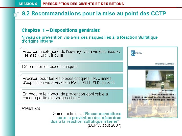 SESSION 9 PRESCRIPTION DES CIMENTS ET DES BÉTONS 9. 2 Recommandations pour la mise