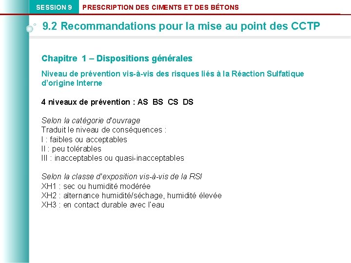 SESSION 9 PRESCRIPTION DES CIMENTS ET DES BÉTONS 9. 2 Recommandations pour la mise