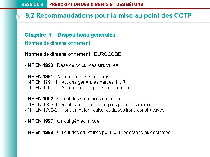 SESSION 9 PRESCRIPTION DES CIMENTS ET DES BÉTONS 9. 2 Recommandations pour la mise