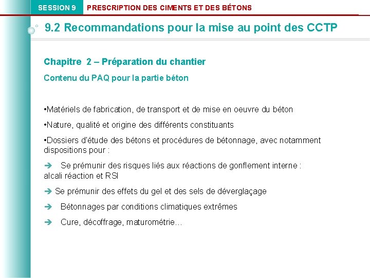 SESSION 9 PRESCRIPTION DES CIMENTS ET DES BÉTONS 9. 2 Recommandations pour la mise