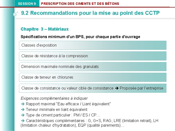 SESSION 9 PRESCRIPTION DES CIMENTS ET DES BÉTONS 9. 2 Recommandations pour la mise