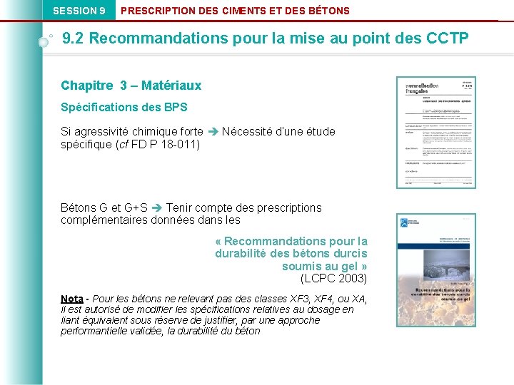 SESSION 9 PRESCRIPTION DES CIMENTS ET DES BÉTONS 9. 2 Recommandations pour la mise