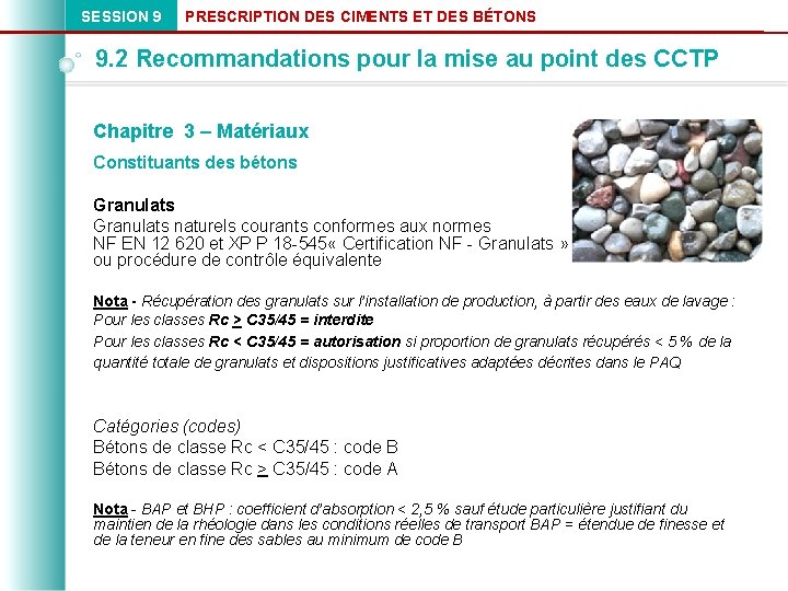 SESSION 9 PRESCRIPTION DES CIMENTS ET DES BÉTONS 9. 2 Recommandations pour la mise