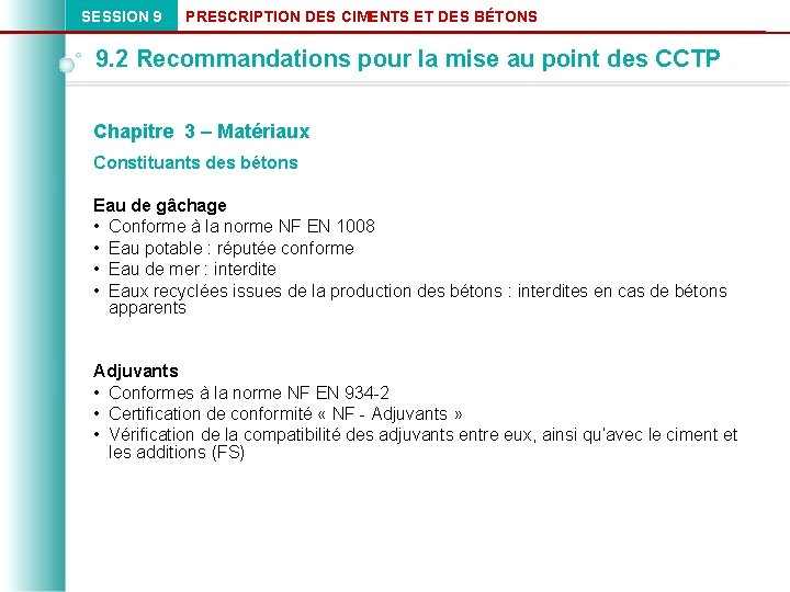 SESSION 9 PRESCRIPTION DES CIMENTS ET DES BÉTONS 9. 2 Recommandations pour la mise