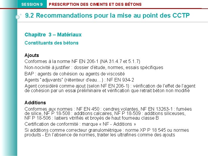 SESSION 9 PRESCRIPTION DES CIMENTS ET DES BÉTONS 9. 2 Recommandations pour la mise