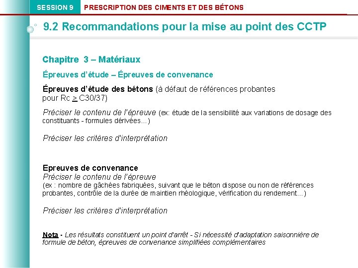 SESSION 9 PRESCRIPTION DES CIMENTS ET DES BÉTONS 9. 2 Recommandations pour la mise