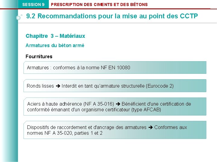 SESSION 9 PRESCRIPTION DES CIMENTS ET DES BÉTONS 9. 2 Recommandations pour la mise