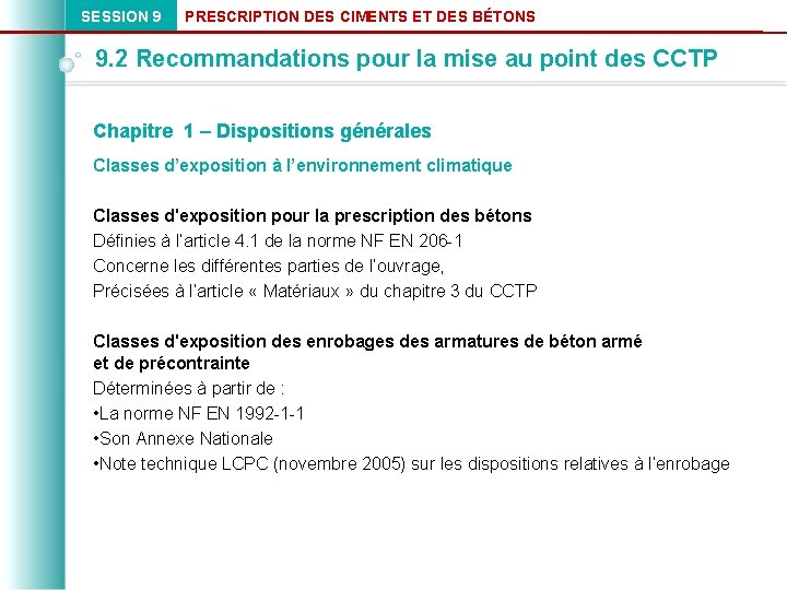 SESSION 9 PRESCRIPTION DES CIMENTS ET DES BÉTONS 9. 2 Recommandations pour la mise