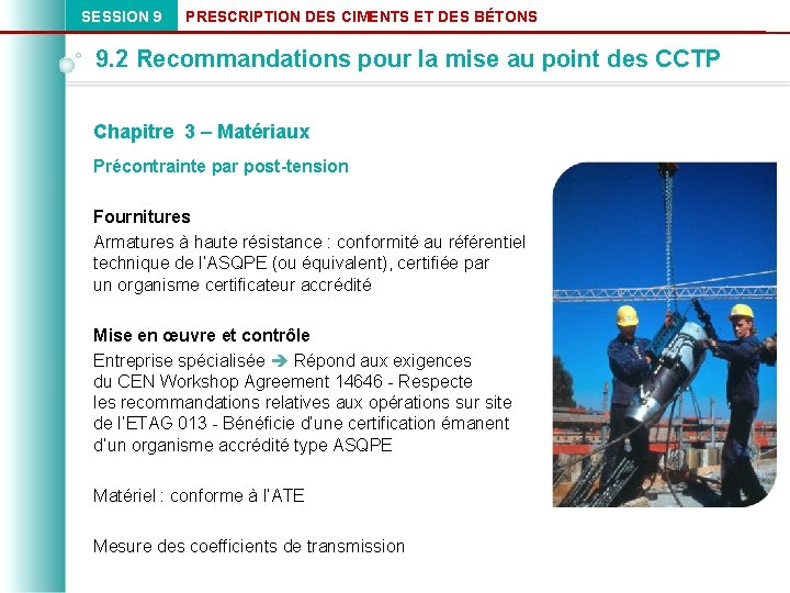 SESSION 9 PRESCRIPTION DES CIMENTS ET DES BÉTONS 9. 2 Recommandations pour la mise