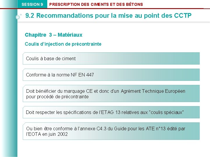 SESSION 9 PRESCRIPTION DES CIMENTS ET DES BÉTONS 9. 2 Recommandations pour la mise