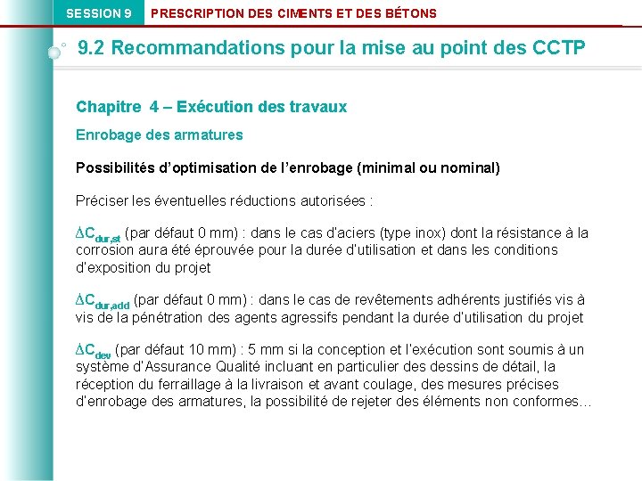 SESSION 9 PRESCRIPTION DES CIMENTS ET DES BÉTONS 9. 2 Recommandations pour la mise