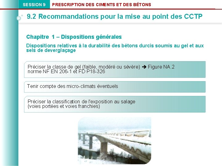 SESSION 9 PRESCRIPTION DES CIMENTS ET DES BÉTONS 9. 2 Recommandations pour la mise