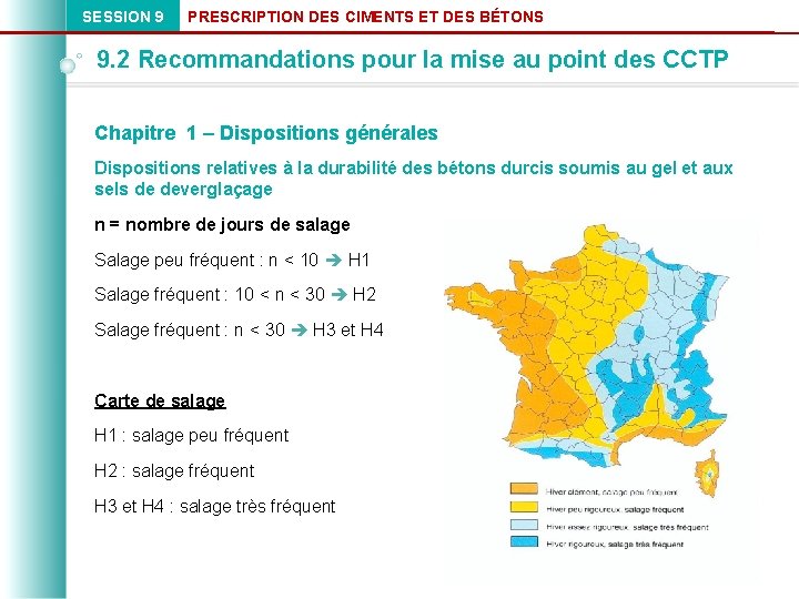 SESSION 9 PRESCRIPTION DES CIMENTS ET DES BÉTONS 9. 2 Recommandations pour la mise