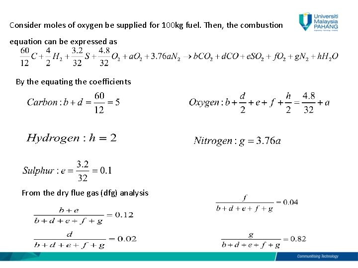 Consider moles of oxygen be supplied for 100 kg fuel. Then, the combustion equation