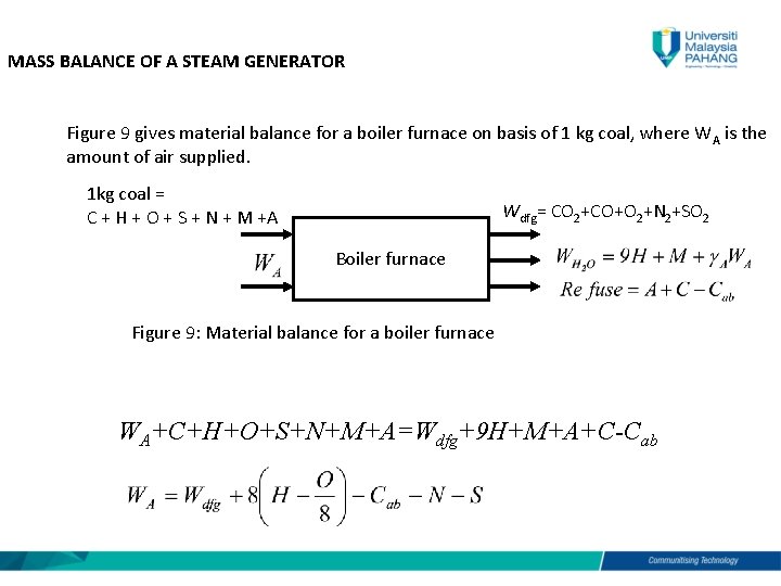 MASS BALANCE OF A STEAM GENERATOR Figure 9 gives material balance for a boiler