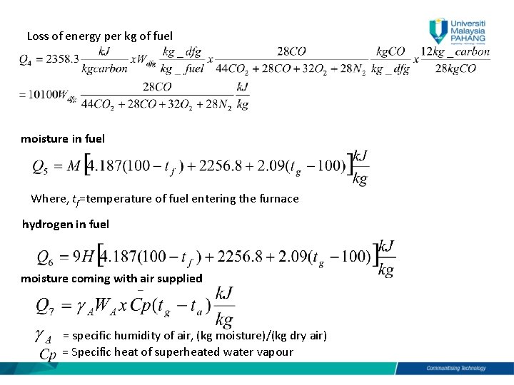 Loss of energy per kg of fuel moisture in fuel Where, tf=temperature of fuel